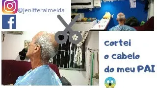 Cortei o cabelo do meu pai !!!/Jeniffer Almeida vida de mãe