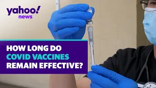 How long do the COVID-19 vaccines remain effective? | Yahoo News Explains