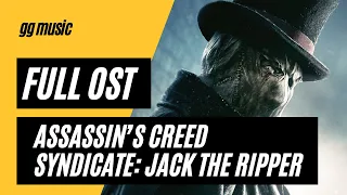 Assassin’s Creed Syndicate: Jack the Ripper [Original Game Soundtrack] w/ Timestamps