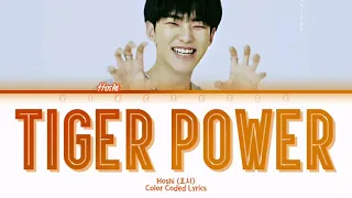 Hoshi (호시) - Tiger Power (호랑이 파워) Lyrics (Han/Rom/Eng/Color Coded/Lyrics/가사) | bingsoosh