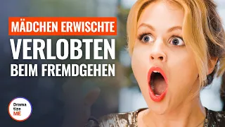 MÄDCHEN ERWISCHTE VERLOBTEN BEIM FREMDGEHEN | @DramatizeMeDeutsch