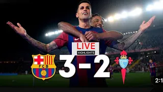 HIGHLIGHTS | COMEBACK🔥 Barca 3 - 2 Celta LaLiga 2023/24 All Goals & Highlights Cancelo goal #barca