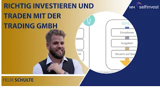 Richtig investieren und traden mit der Trading GmbH - mit Felix Schulte