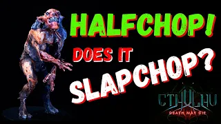 Is Halfchop/Slapchop Best? Paint Ghoul for Cthulhu Death May Die