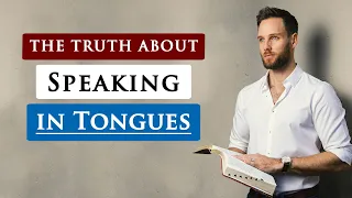 What does the BIBLE REALLY say about SPEAKING IN TONGUES?