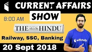 8:00 AM - Current Affairs Show 20 Sept | RRB ALP/Group D, SBI Clerk, IBPS, SSC, UP Police