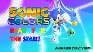 SONIC COLORS OPENING THEME "Reach For The Stars" Animated Lyric Video