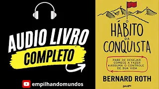 Comece AGORA a Conquista da Sua Vida! | O Hábito da Conquista Áudio-Livro