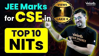 Top 10 NIT CSE Marks Required | CSE CUT-Off Details🔥| JEE 2024 | Harsh Sir | Vedantu JEE Made Ejee