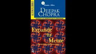 Expande tu mente - Deepak  Chopra - Audiolibro Completo