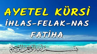 Ayetel Kürsi, İhlas, Felak, Nas, Fatiha