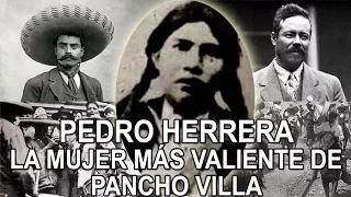 Pedro Herrera - La mujer más valiente de Pancho Villa