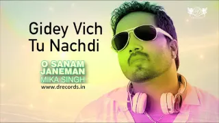 Gidey Vich Tu Nachdi ► Mika Singh | O Sanam Janeman | Full Audio Song | DRecords