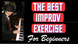 BEGINNERS EXERCISE IN IMPROVISATION: A simple exercise: learn arpeggios, scales, and melodic lines.