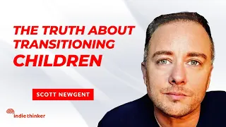 Ep. 31- The Truth About Medically Transitioning Kids | Guest Scott Newgent