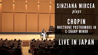 Sinziana Mircea plays Chopin - Nocturne in C# minor, Op Posthumous; live in Japan