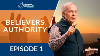 The Believer's Authority: Episode 1
