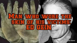 ED GEIN: The man who wore the skin of his victims and made furniture from the rest