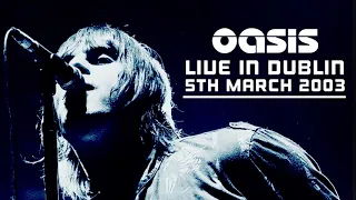 Oasis - Live in Dublin (5th March 2003)