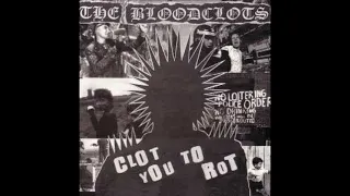 THE BLOODCLOTS - CLOT YOU TO ROT - USA 1999 - FULL ALBUM - STREET PUNK OI!