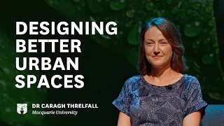 Dr Caragh Threlfall on better cities for people and wildlife