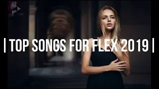 |Top songs for FLEX 2019|