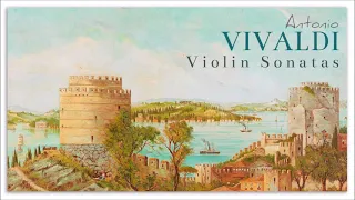 Antonio Vivaldi - Violin Sonatas | Classical Music