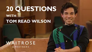 Has To Be Extra Hot! | 20 Questions With Tom Read Wilson | Waitrose