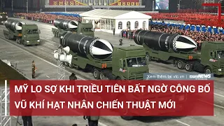 Toàn cảnh thế giới 11/4: Mỹ lo sợ khi Triều Tiên bất ngờ công bố vũ khí hạt nhân chiến thuật mới