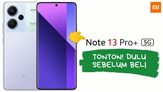 10 Kelebihan Dan Kekurangan Redmi Note 13 Pro+ 5G Tonton! Dulu Sebelum Beli