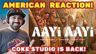 Coke Studio Pakistan | Season 15 | Aayi Aayi | American Reaction | @OurCubevlog