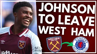 WEST HAM PLAYER IN TALKS WITH RANGERS | JOHNSON SET TO LEAVE? | WEST HAM NEWS