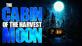 The Cabin Of The Harvest Moon (Full Story)