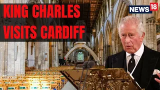 King Charles III LIVE | King Charles In Cardiff | Queen Elizabeth Funeral | Wales | News18 LIVE