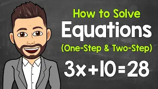 How to Solve One-Step & Two-Step Equations | Math with Mr. J