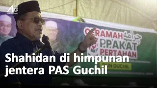 Ucapan Shahidan di himpunan jentera PAS Guchil