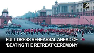 Full dress rehearsal held ahead of ‘Beating the Retreat’ ceremony in Delhi
