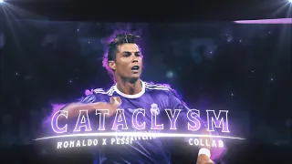 Fontas x Black - Cristiano Ronaldo & Lionel Messi | Cataclysm [Edit/AMV]!