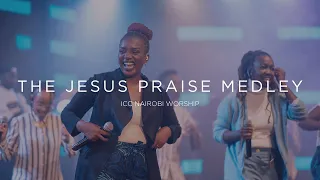 The Jesus Praise Medley | ICC Nairobi Worship Set