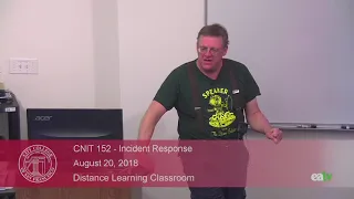 CNIT 152 - Incident Response, August 20, 2018 Lecture