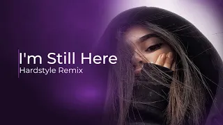 I'm Still Here | Hardstyle Remix