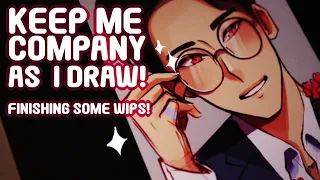 Keep Me Company As I Draw! |Finishing some WIPs!| No Talking