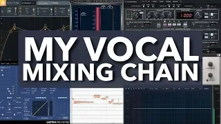 My VOCAL MIXING Chain // How I Mix Vocals