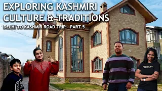 Exploring Kashmiri Culture and Traditions | Life in Kashmir in 2024 | Kashmir Vlog