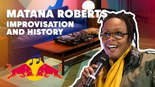 Matana Roberts on Improvisation and History | Red Bull Music Academy