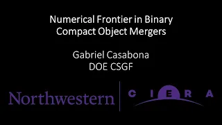 DOE CSGF 2023: Numerical Frontier in Binary Compact Object Mergers