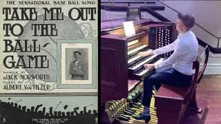 Take Me Out To The Ball Game - Full Organ!