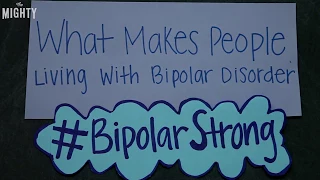 What Makes You #BipolarStrong on World Bipolar Day.