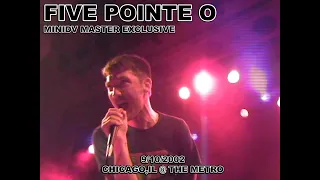 Five Pointe O FULL SET Live 9/10/2002 The Metro Chicago,IL *MiniDV Master Exclusive*