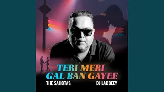 Teri Meri Gal Ban Gayee